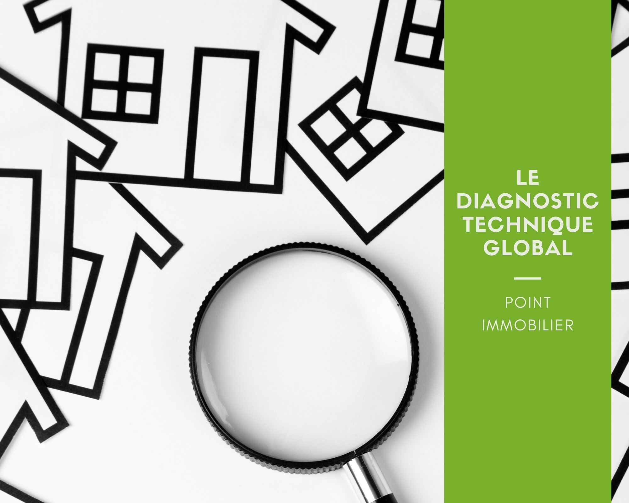 [POINT IMMOBILIER] LE DIAGNOSTIC TECHNIQUE GLOBAL
