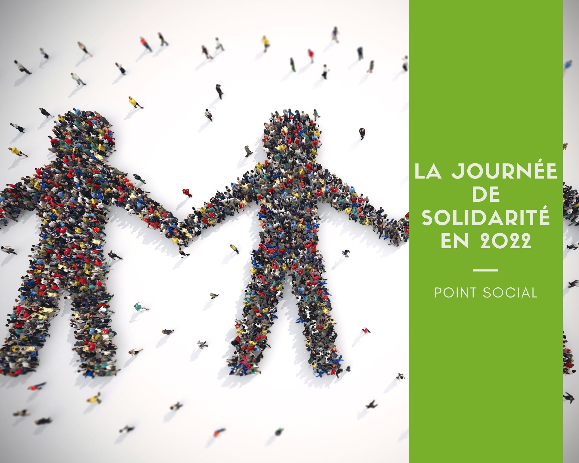 [POINT SOCIAL] LA JOURNÉE DE SOLIDARITÉ EN 2022